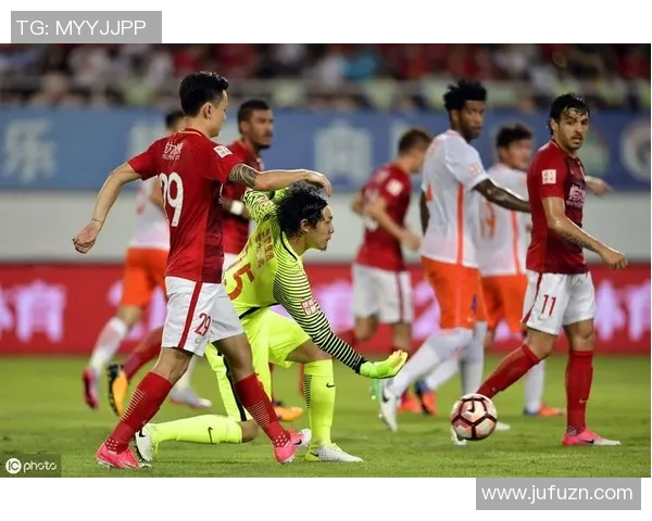 恒大与鲁能精彩对决比分直播全程跟踪分析与赛况更新